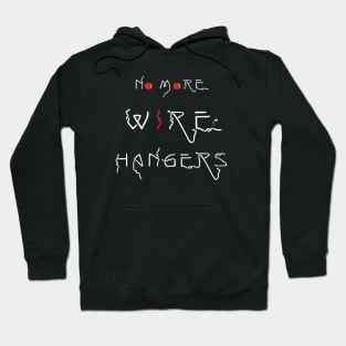 No More Wire Hangers (white) Hoodie